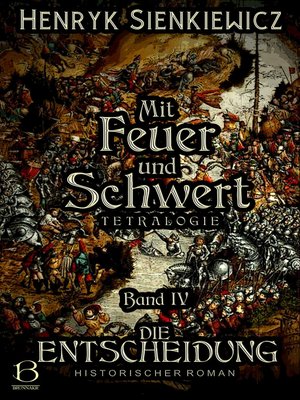 cover image of Mit Feuer und Schwert. Historischer Roman in vier Bänden. Band IV